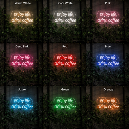 Enjoy Life Drink Coffee LED Neon Sign - 05 Color Grid