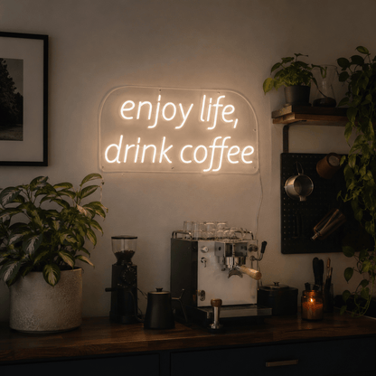 Enjoy Life Drink Coffee LED Neon Sign - Shineneon