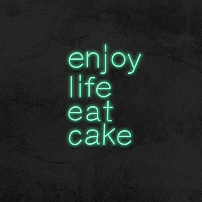 Enjoy Life Eat Cake Led Neon Sign | Shineneon