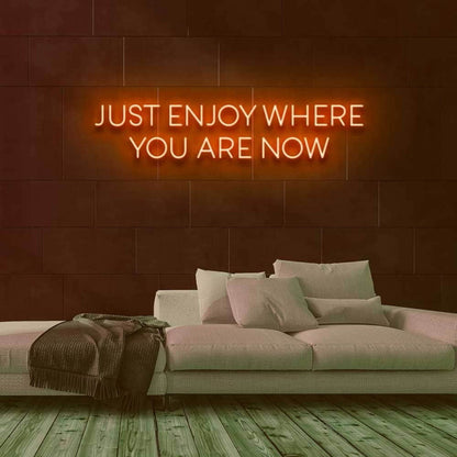 Enjoy Where You Are Led Neon Sign - Shineneon