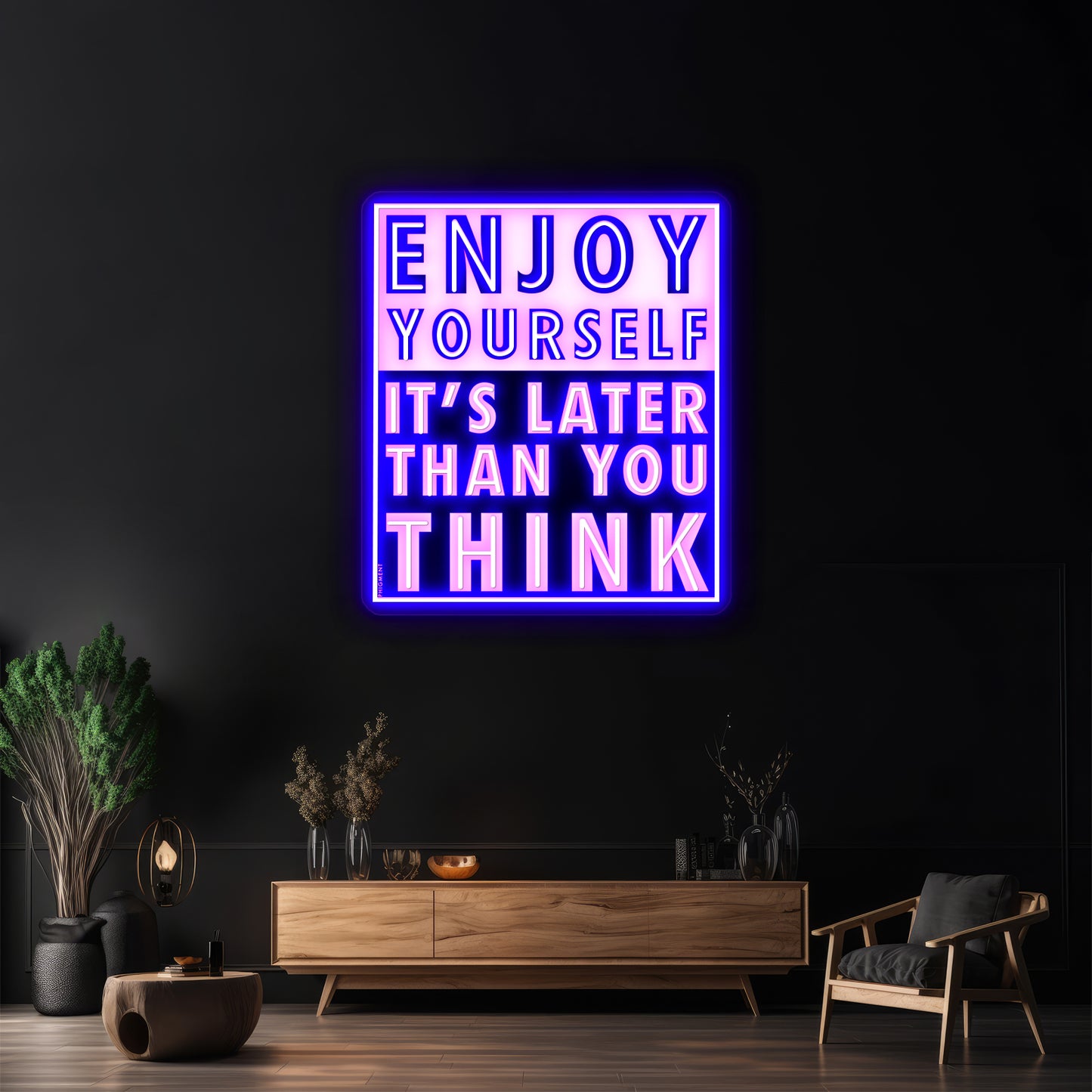 Enjoy Yourself Its Later Than You Think Artwork Custom Neon Led Sign