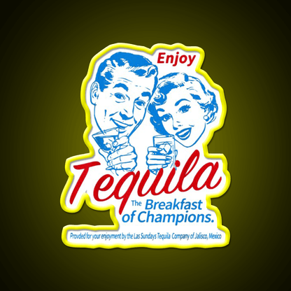 Enjoys Tequila The Breakfasts Of Championss Party Drink Tequila Led Neon Sign Rgb Color - Shineneon