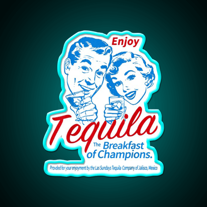 Enjoys Tequila The Breakfasts Of Championss Party Drink Tequila Led Neon Sign Rgb Color - Shineneon