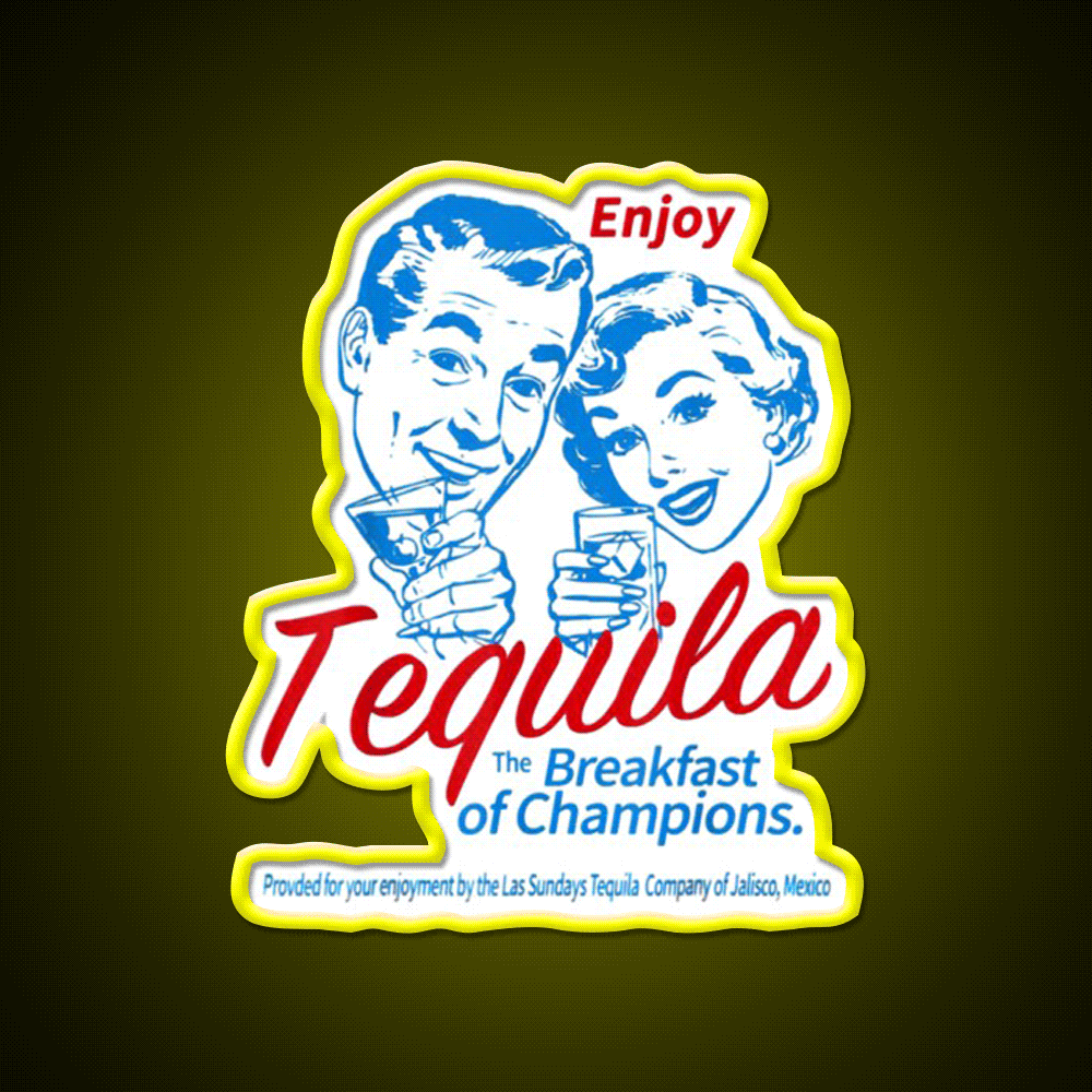 Enjoys Tequila The Breakfasts Of Championss Party Drink Tequila Led Neon Sign Rgb Color - Custom LED neon sign front view