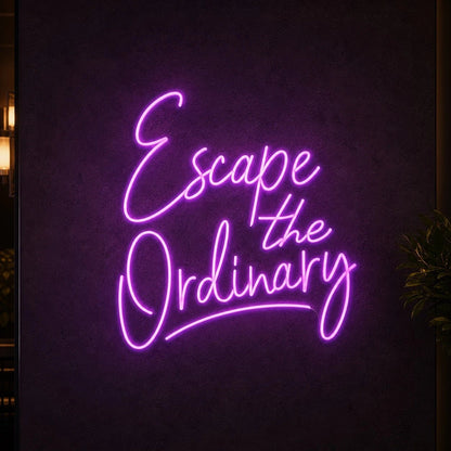 Escape The Ordinary LED Neon Sign - Shineneon