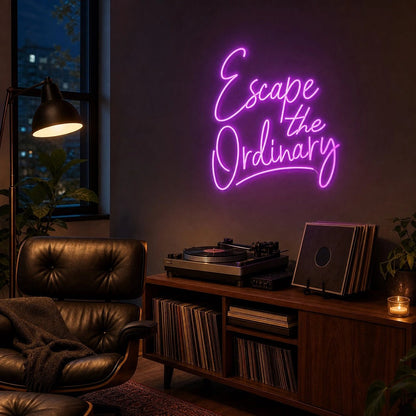 Escape The Ordinary LED Neon Sign - Shineneon
