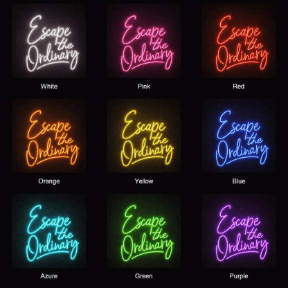 Escape The Ordinary LED Neon Sign - Shineneon