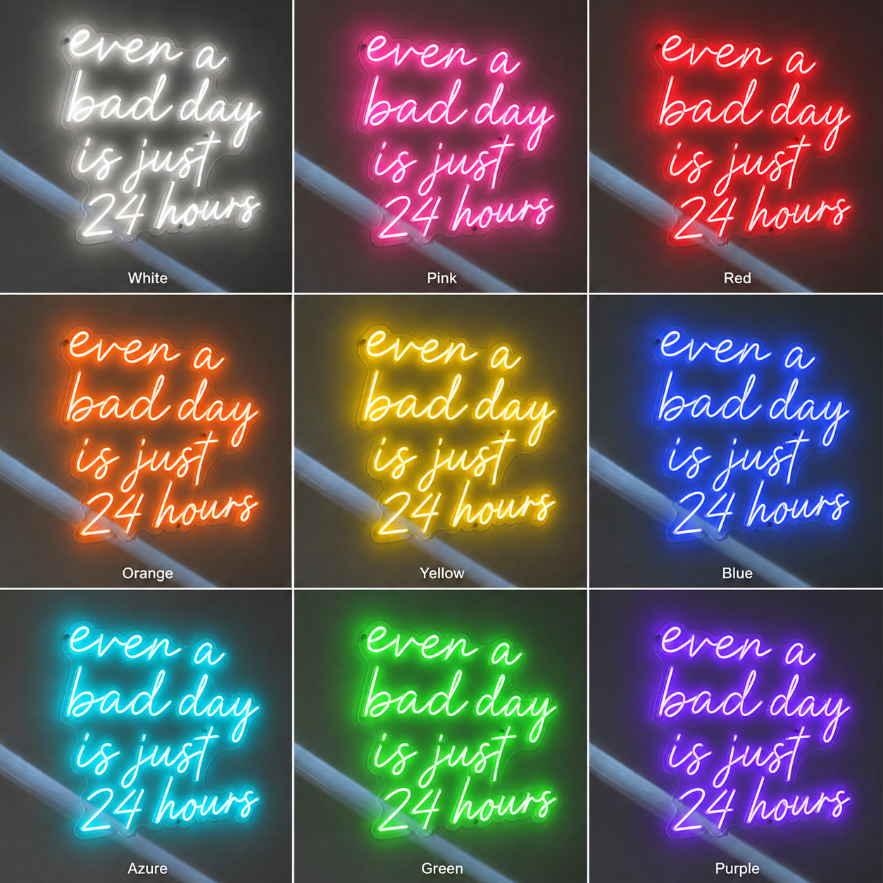 Even A Bad Day Is Just 24 Hours LED Neon Sign - Shineneon