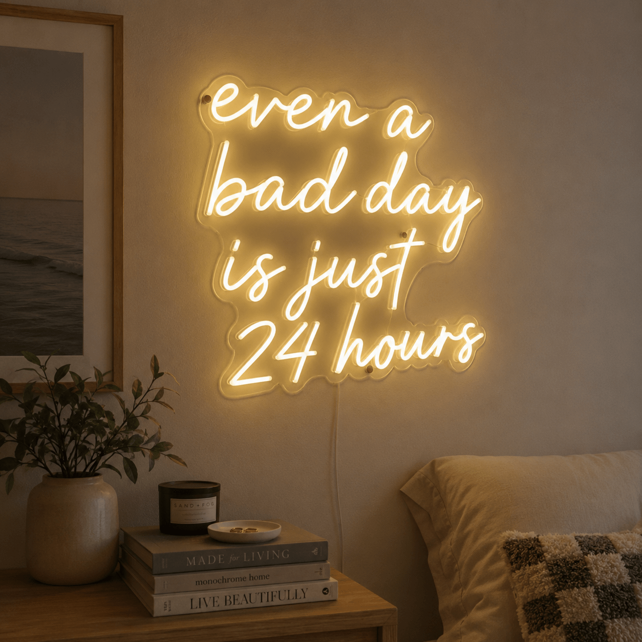 Even A Bad Day Is Just 24 Hours LED Neon Sign - Shineneon