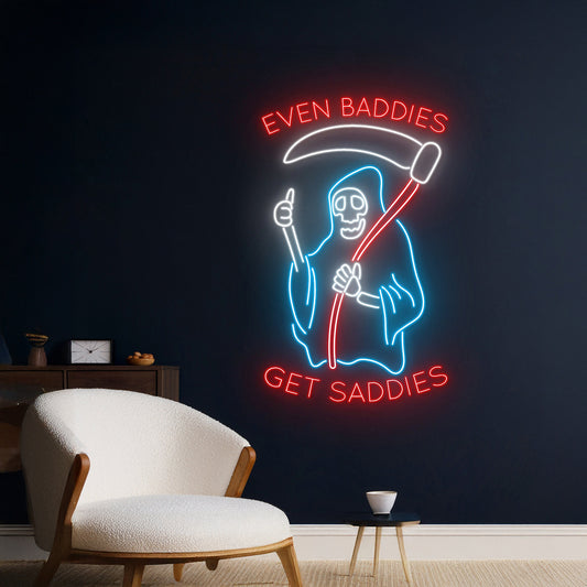 Even Baddies Get Saddies Grim Reaper Neon Sign