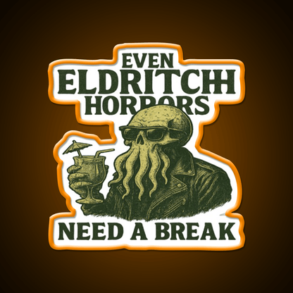 Even Eldritch Horrors Need A Break Cocktail Bar Decor Led Neon Sign Rgb Color - Shineneon