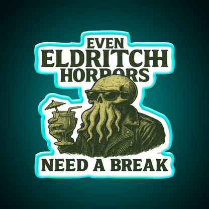 Even Eldritch Horrors Need A Break Cocktail Bar Decor Led Neon Sign Rgb Color - Shineneon