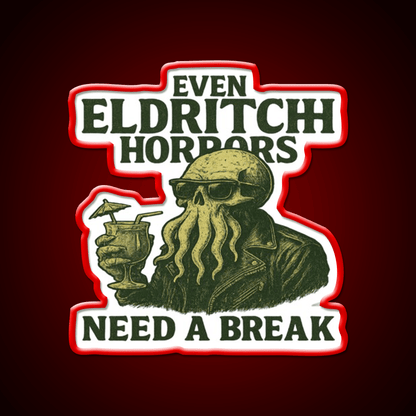 Even Eldritch Horrors Need A Break Cocktail Bar Decor Led Neon Sign Rgb Color - Shineneon