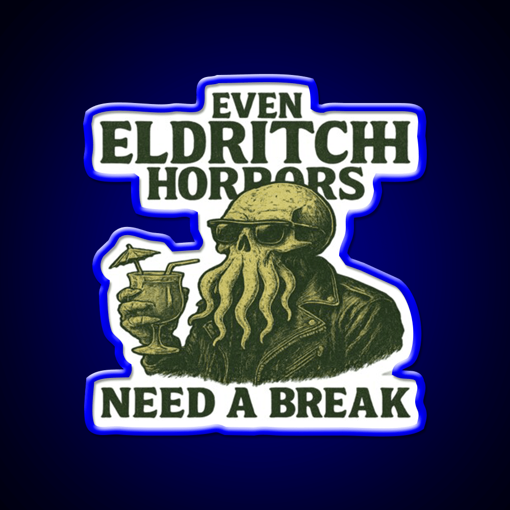 Even Eldritch Horrors Need A Break Cocktail Bar Decor Led Neon Sign Rgb Color - Shineneon