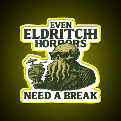 Even Eldritch Horrors Need A Break Cocktail Bar Decor Led Neon Sign Rgb Color - Shineneon