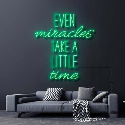 Even Miracles Take A Little Time Led Neon Sign | Shineneon