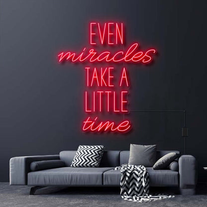 Even Miracles Take A Little Time Led Neon Sign | Shineneon