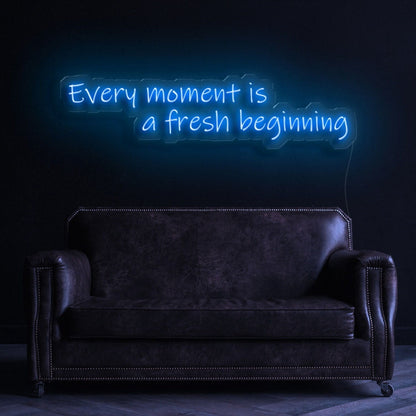Every Moment Is A Fresh Beginning Led Neon Sign - Shineneon