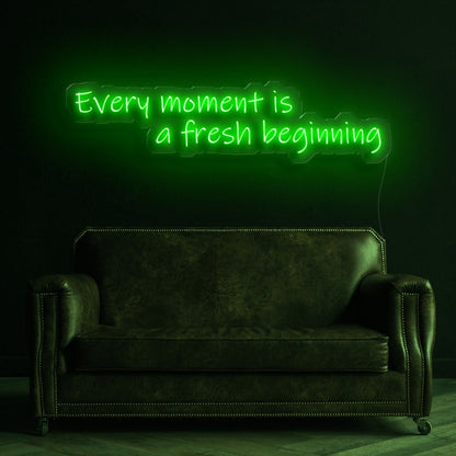 Every Moment Is A Fresh Beginning Led Neon Sign | Shineneon