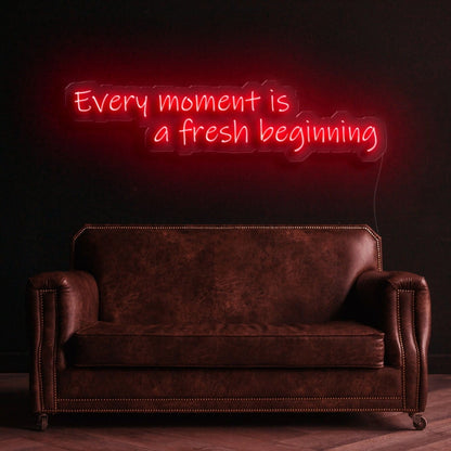 Every Moment Is A Fresh Beginning Led Neon Sign - Shineneon