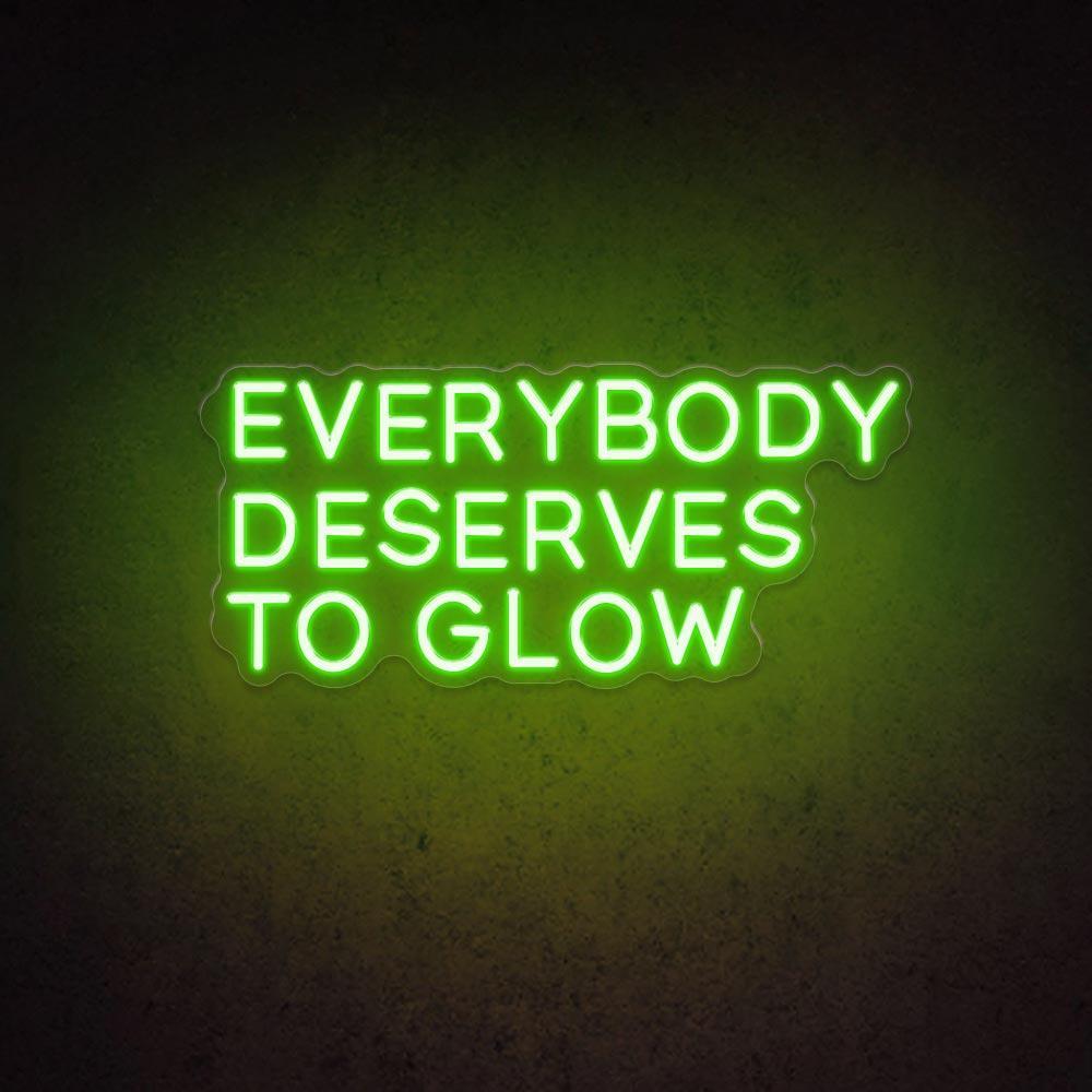 Everybody Deserves To Glow Led Neon Sign For Home Studio Cafe Decor | Shineneon