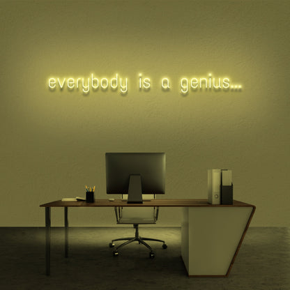 Everyone Is A Genius Neon Sign | Shineneon