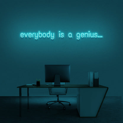Everyone Is A Genius Neon Sign | Shineneon