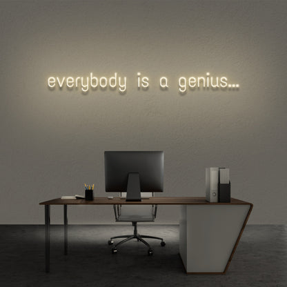 Everyone Is A Genius Neon Sign | Shineneon