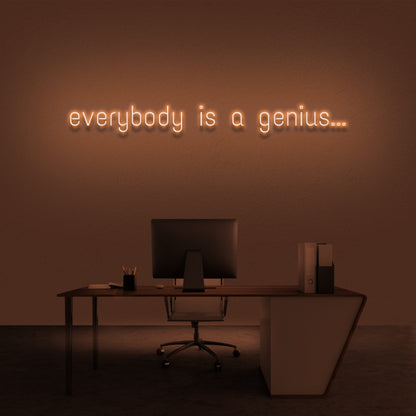 Everyone Is A Genius Neon Sign | Shineneon
