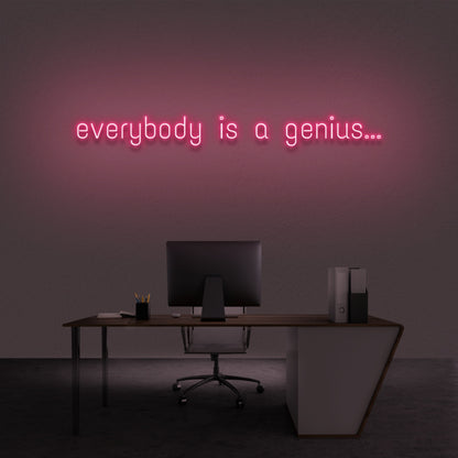 Everyone Is A Genius Neon Sign | Shineneon