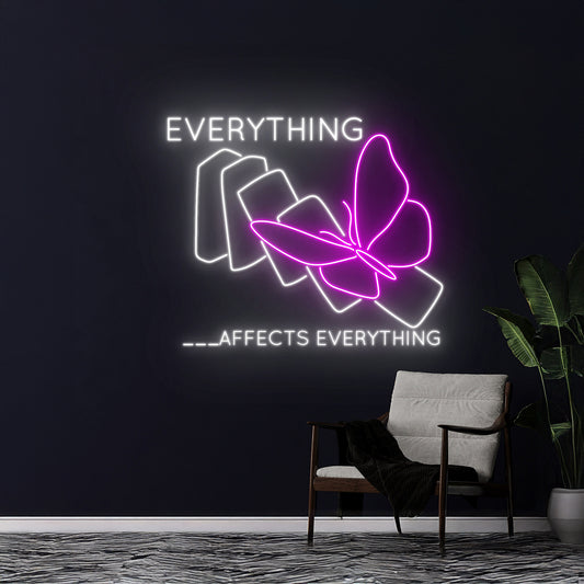 Everything Affects Everything Neon Sign