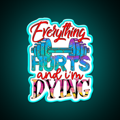 Everything Hurts And Im Dying Gym Fitness Led Neon Sign Rgb Color - Size and dimension reference