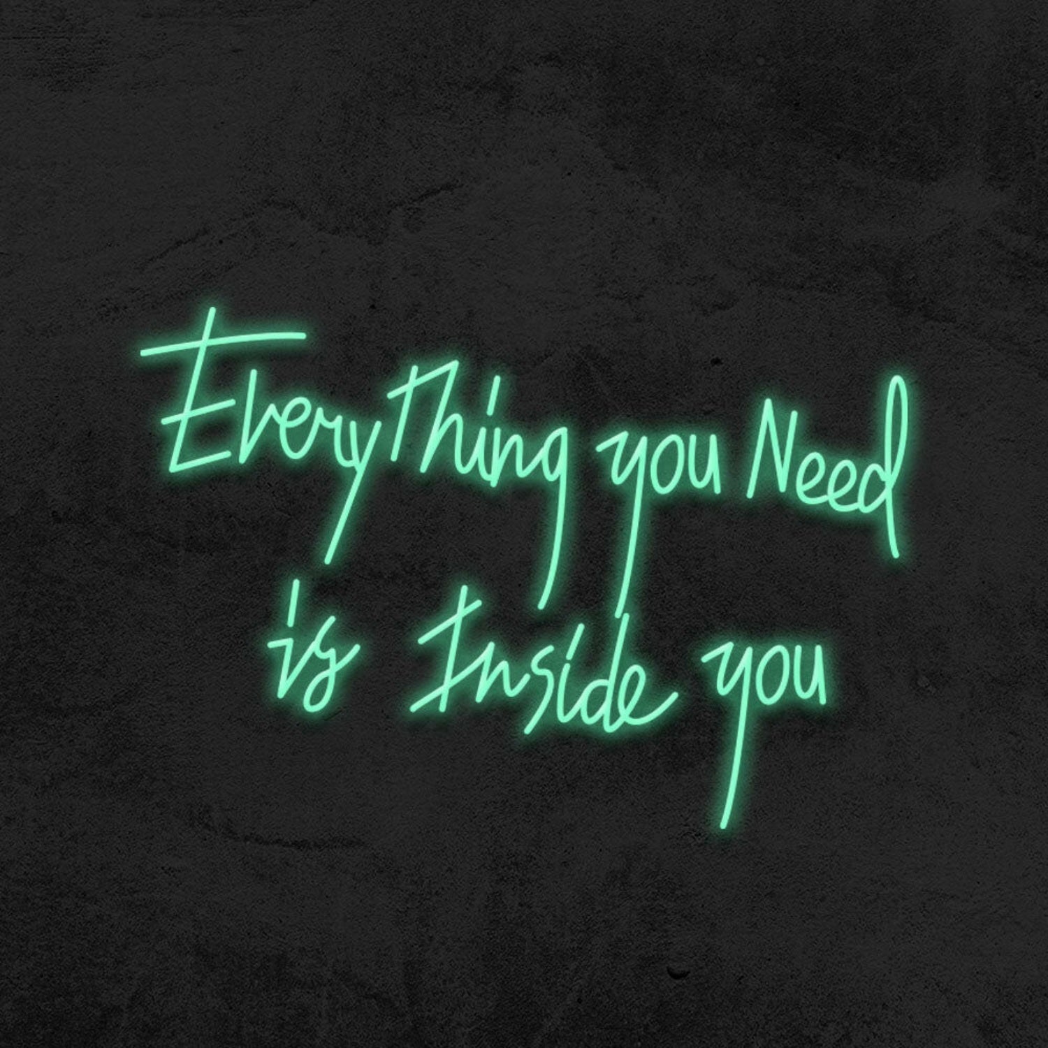 Everything You Need Is Inside You Led Neon Sign | Shineneon