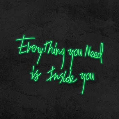 Everything You Need Is Inside You Led Neon Sign | Shineneon