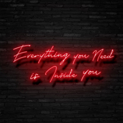 Everything You Need Is Inside You Led Neon Sign | Shineneon