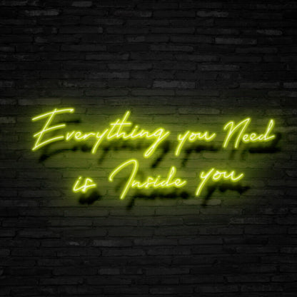 Everything You Need Is Inside You Led Neon Sign | Shineneon