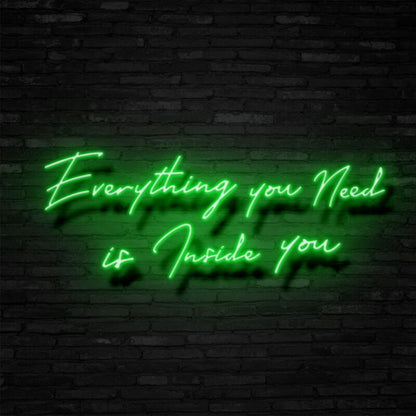 Everything You Need Is Inside You Led Neon Sign | Shineneon
