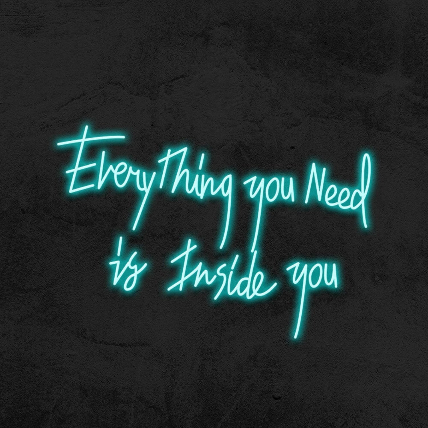 Everything You Need Is Inside You Led Neon Sign | Shineneon