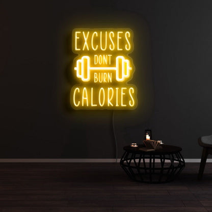 Excuses Dont Burn Calories Led Neon Sign - Shineneon
