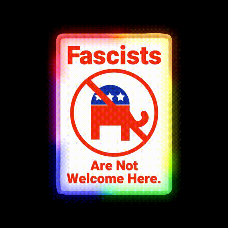 Fascists Are Not Welcome Here Welcome Led Neon Sign Open Sign Rgb Color - LED neon sign close-up detail