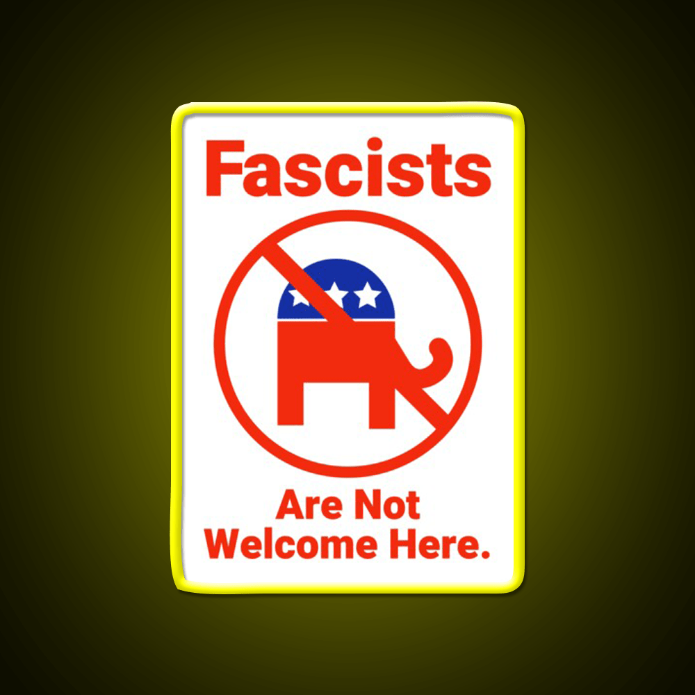 Fascists Are Not Welcome Here Welcome Led Neon Sign Open Sign Rgb Color - Shineneon