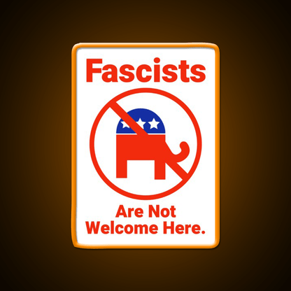 Fascists Are Not Welcome Here Welcome Led Neon Sign Open Sign Rgb Color - Shineneon