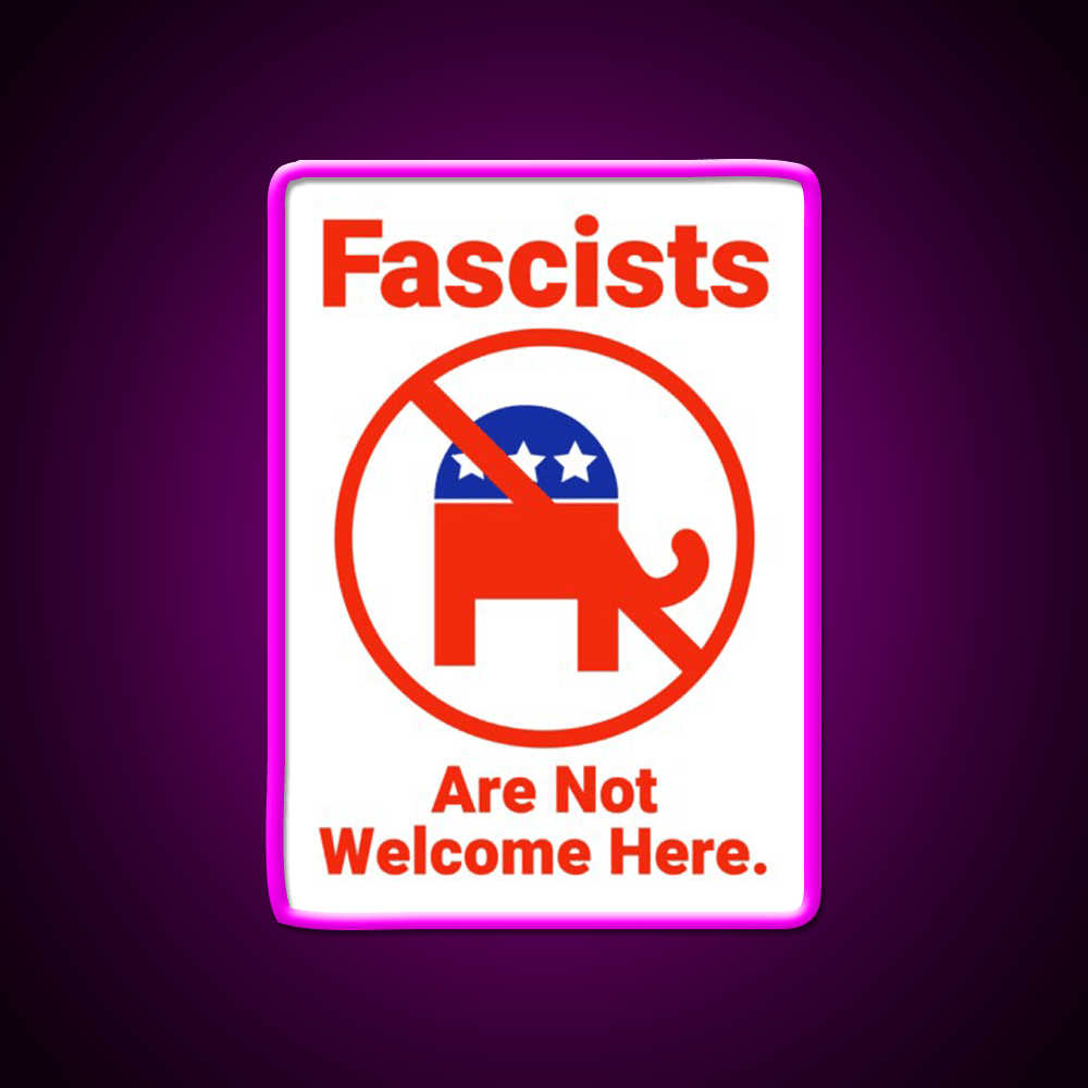 Fascists Are Not Welcome Here Welcome Led Neon Sign Open Sign Rgb Color - Shineneon