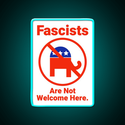 Fascists Are Not Welcome Here Welcome Led Neon Sign Open Sign Rgb Color - Shineneon