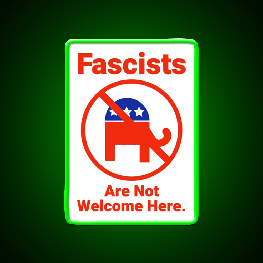 Fascists Are Not Welcome Here Welcome Led Neon Sign Open Sign Rgb Color - Shineneon