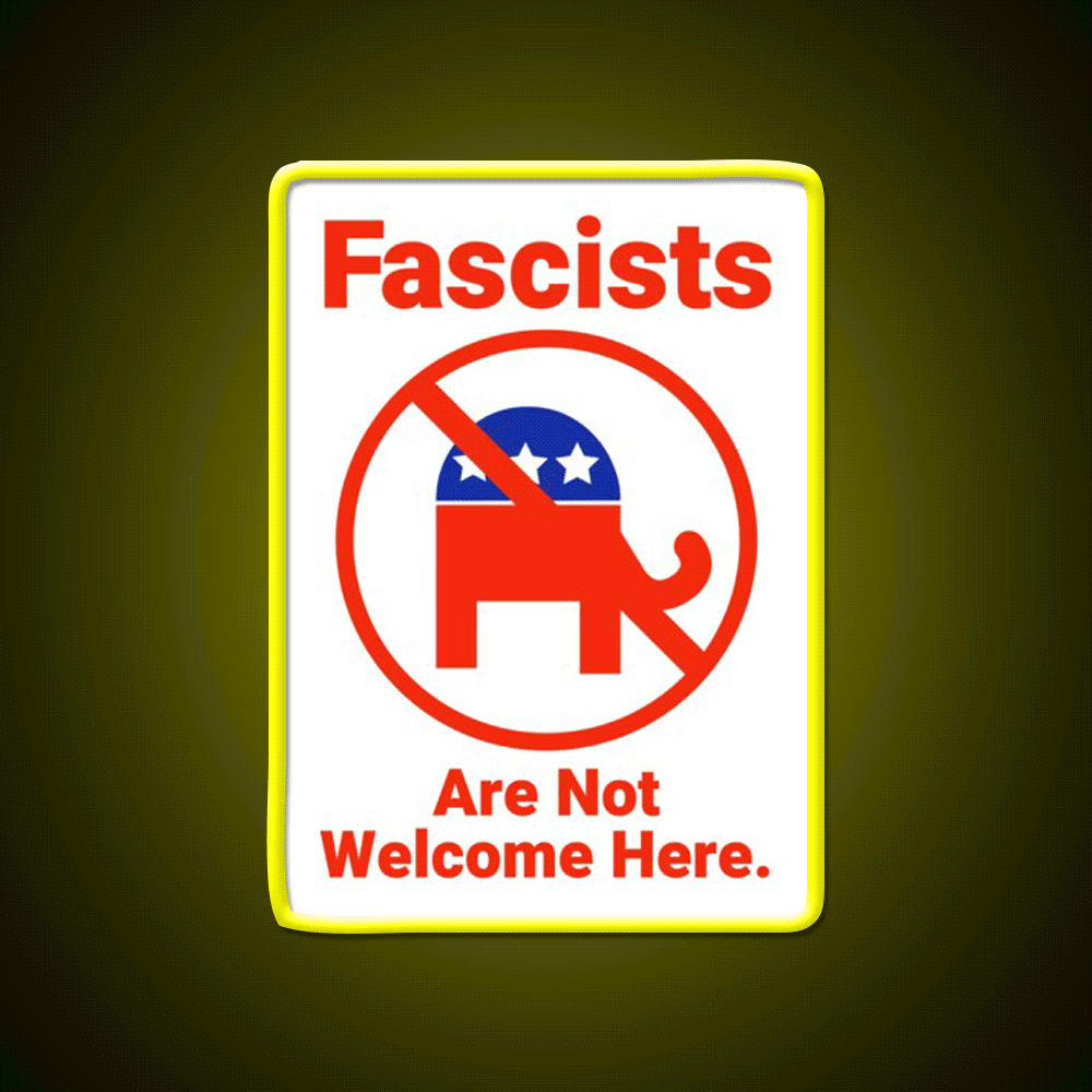 Fascists Are Not Welcome Here Welcome Led Neon Sign Open Sign Rgb Color - Custom LED neon sign front view