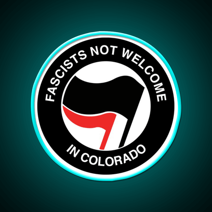Fascists Not Welcome In Colorado Welcome Led Neon Sign Open Sign Rgb Color - Shineneon