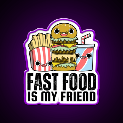 Fast Food Is My Friend Fast Food Led Neon Sign For Burger Place Rgb Color - Shineneon