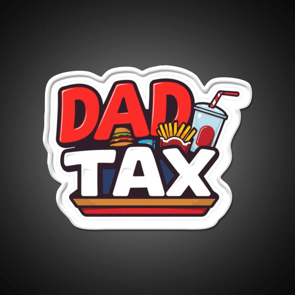 Fast Food Lover Dad Tax Fast Food Led Neon Sign For Burger Place Rgb Color - Shineneon