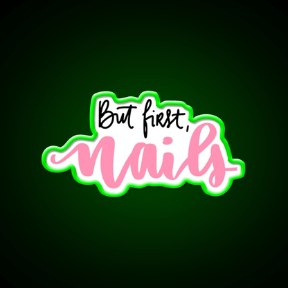 February Nailsfunny But First Nail Salon Led Neon Sign Rgb Color - Shineneon